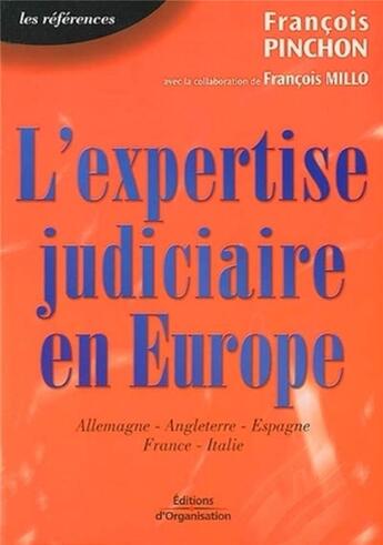 Couverture du livre « L'expertise judiciaire en Europe ; Allemagne, Angleterre, Espagne, France, Italie » de Pinchon/Millo aux éditions Organisation