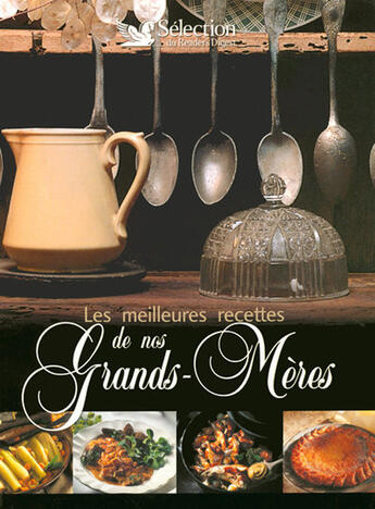 Couverture du livre « Les meilleures recettes de nos grands-mères » de  aux éditions Selection Du Reader's Digest