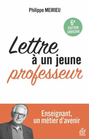 Couverture du livre « Lettre à un jeune professeur (6e édition) » de Philippe Meirieu aux éditions Esf