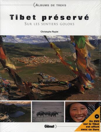 Couverture du livre « Tibet préservé ; sur les sentiers goloks » de Raylat aux éditions Glenat