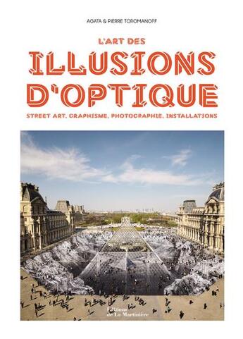 Couverture du livre « L'art des illusions d'optique » de Agata Toromanoff et Pierre Toromanoff aux éditions La Martiniere