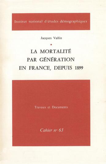 Couverture du livre « La mortalité par génération en France, depuis 1899 » de Jacques Vallin aux éditions Ined