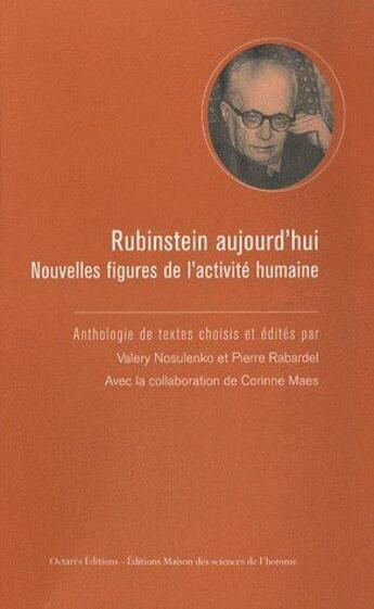 Couverture du livre « Rubinstein aujourd'hui ; nouvelles figures de l'activité humaine ; anthologie de textes choisis » de Valery Nosulenko et Pierre Rabardel aux éditions Maison Des Sciences De L'homme