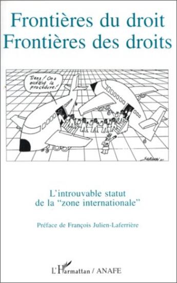 Couverture du livre « Frontières du droit, frontières des droits ; l'introuvable statut de la zone internationale » de  aux éditions L'harmattan