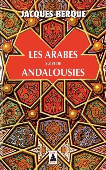 Couverture du livre « Les Arabes ; Andalousies » de Jacques Berque aux éditions Actes Sud