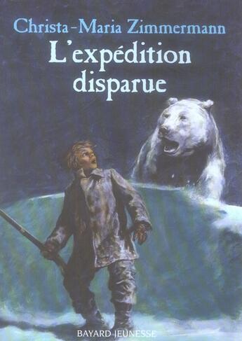 Couverture du livre « L'expédition disparue » de Christa-Maria Zimmermann aux éditions Bayard Jeunesse