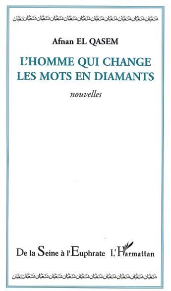 Couverture du livre « L'homme qui change les mots en diamants » de Afnan El Qasem aux éditions L'harmattan