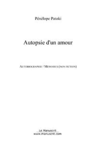 Couverture du livre « Autopsie d'un amour » de Penelope Patoki aux éditions Editions Le Manuscrit