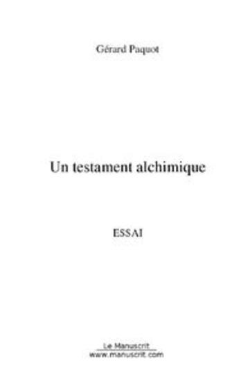 Couverture du livre « Un testament alchimique » de Gerard Paquot aux éditions Le Manuscrit