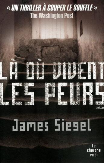 Couverture du livre « Là où vivent les peurs » de James Siegel aux éditions Cherche Midi