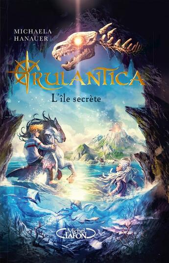 Couverture du livre « Rulantica Tome 1 : l'île secrète » de Michaela Hanauer aux éditions Michel Lafon