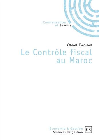 Couverture du livre « Le contrôle fiscal au Maroc » de Omar Taouab aux éditions Connaissances Et Savoirs