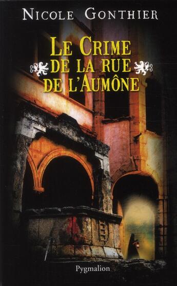 Couverture du livre « Le crime de la rue de l'aumône » de Nicole Gonthier aux éditions Pygmalion