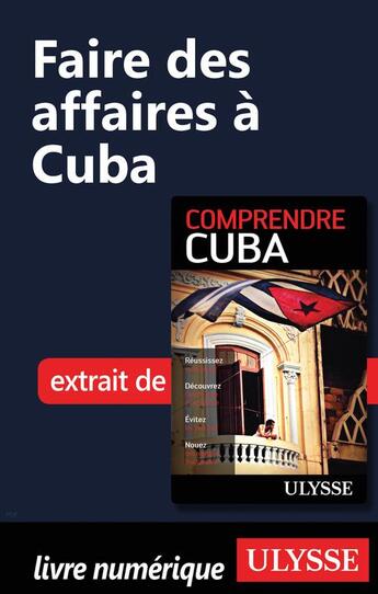 Couverture du livre « Faire des affaires à Cuba » de  aux éditions Ulysse