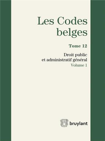 Couverture du livre « Les codes belges t.12 ; droit public et administratif général 2016 » de  aux éditions Bruylant