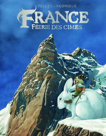 Couverture du livre « France ; féerie des cimes » de Michel Rodrigue et David Pellet aux éditions Lombard