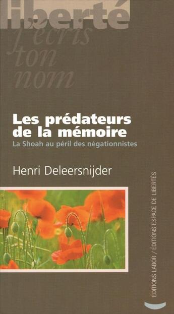 Couverture du livre « Les prédateurs de la mémoire ; la shoah au péril des négationnistes » de Henri Deleersnijder aux éditions Centre D'action Laique