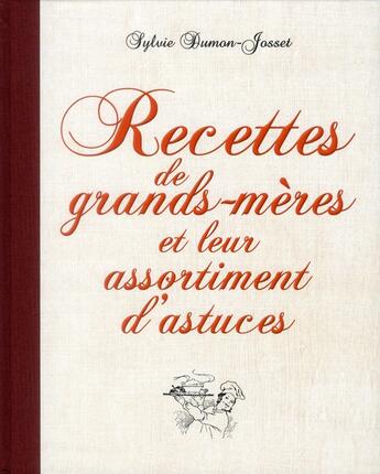 Couverture du livre « Recettes de grands meres et leur assortimentsd astuces » de Sylvie Dumon-Josset aux éditions Prat Prisma