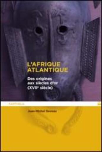 Couverture du livre « L'Afrique atlantique ; des origines au siècle d'or (XVIIIe siècle) » de Jean-Michel Deveau aux éditions Karthala