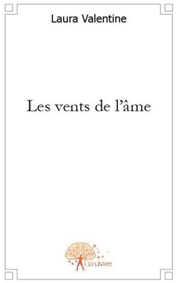 Couverture du livre « Les vents de l'âme » de Laura Valentine aux éditions Edilivre