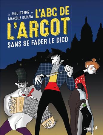 Couverture du livre « L'ABC de l'argot » de Lulu D' Ardis et Marcel Ratafia aux éditions Chene