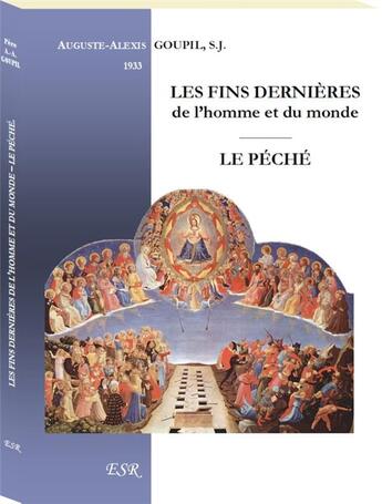 Couverture du livre « Les fins dernières de l'homme et du monde : le péché » de Auguste-Alexis Goupil aux éditions Saint-remi