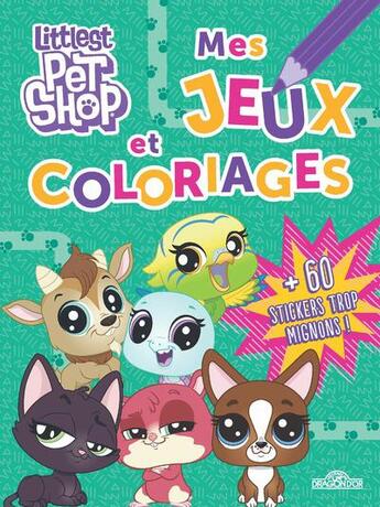 Couverture du livre « Littlest pet shop - mes jeux et coloriages » de Hasbro aux éditions Les Livres Du Dragon D'or