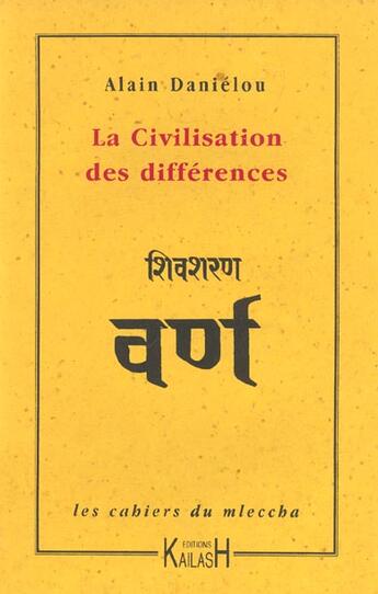 Couverture du livre « La civilisation des differences » de Alain Danielou aux éditions Kailash