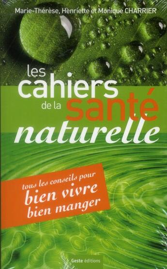 Couverture du livre « Cahiers de la santé naturelle » de Marie-Therese Charrier et Henriette Charrier et Monique Charrier aux éditions Geste