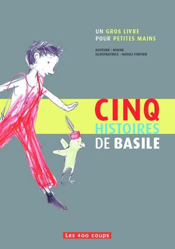 Couverture du livre « Cinq histoires de Basile » de Minne/Fortier aux éditions 400 Coups