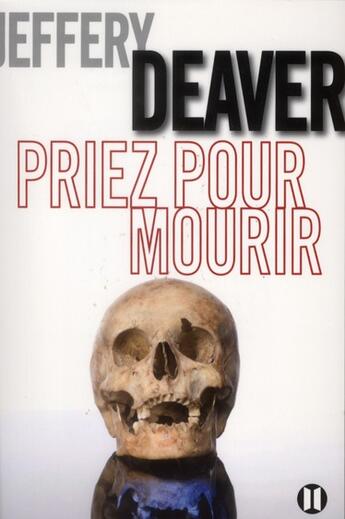 Couverture du livre « Priez pour mourir » de Jeffery Deaver aux éditions Des Deux Terres