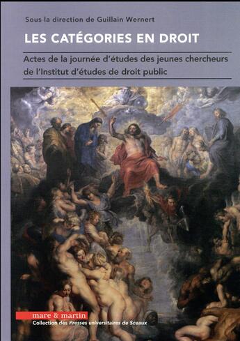 Couverture du livre « Les catégories en droit ; actes de la journée d'études des jeunes chercheurs de l'Institut d'études de droit public (édition 2017) » de Guillain Wernert aux éditions Mare & Martin