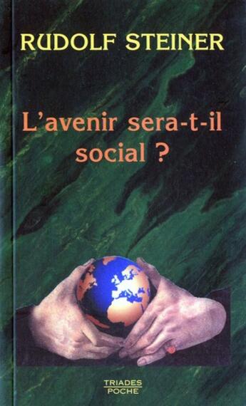 Couverture du livre « L'avenir sera t-il social ? » de Rudolf Steiner aux éditions Triades