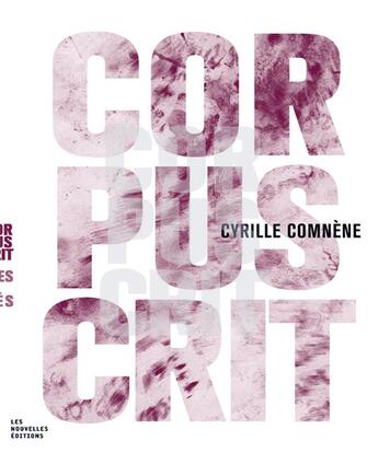 Couverture du livre « Corpuscrit ; mes dés » de Cyrille Comnene aux éditions Nouvelles Editions Place