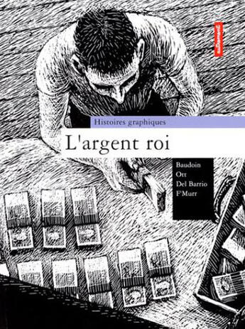 Couverture du livre « L'argent roi » de Edmond Baudoin et F'Murrr et Federico Del Barrio et Thomas Ott et Collectif aux éditions Autrement