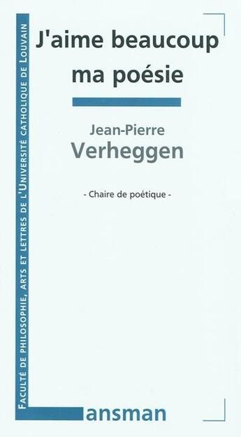 Couverture du livre « J'aime beaucoup ma poesie » de Jean-Pierre Verhegge aux éditions Lansman