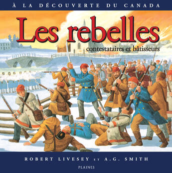Couverture du livre « Les rebelles : contestataires et batisseurs » de Livesey Robert aux éditions Les Editions Des Plaines