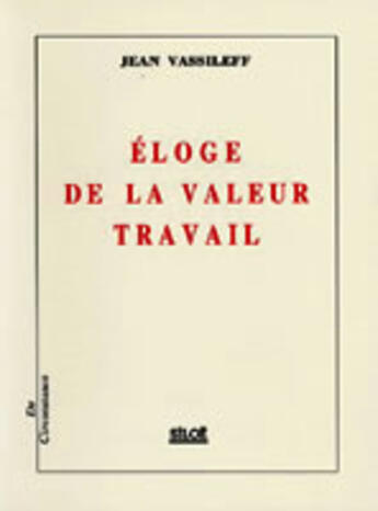 Couverture du livre « Éloge de la valeur travail » de Jean Vassileff aux éditions Siloe