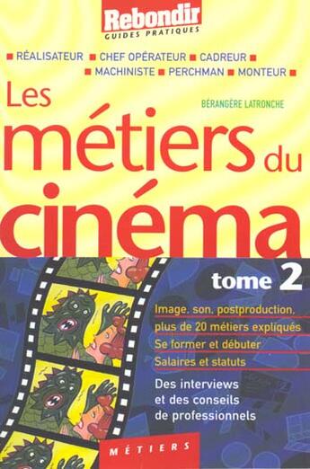 Couverture du livre « Metiers Du Cinema T.2 » de B Latronche aux éditions Rebondir