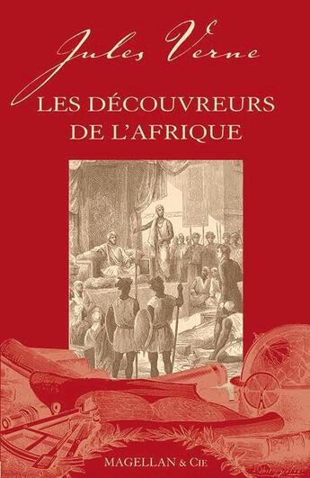 Couverture du livre « Les découvreurs de l'Afrique (2e édition) » de Jules Verne aux éditions Magellan & Cie