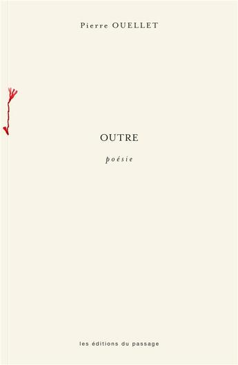 Couverture du livre « Outre » de Pierre Ouellet aux éditions Du Passage