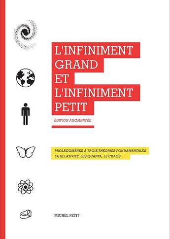 Couverture du livre « L'infiniment grand et l'infiniment petit ; prolégomènes à trois théories fondamentales ; la relativité, les quanta, le chaos » de Michel Petit aux éditions Michel Petit