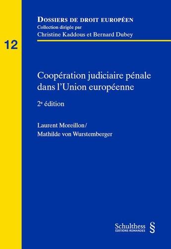 Couverture du livre « Coopération judiciaire en matière pénale dans l'union européenne Tome 12 (2e édition) » de Laurent Moreillon et Mathilde Von Wurstemberger aux éditions Schulthess