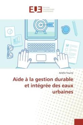 Couverture du livre « Aide a la gestion durable et integree des eaux urbaines » de Tourne Amelie aux éditions Editions Universitaires Europeennes