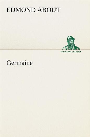 Couverture du livre « Germaine » de Edmond About aux éditions Tredition