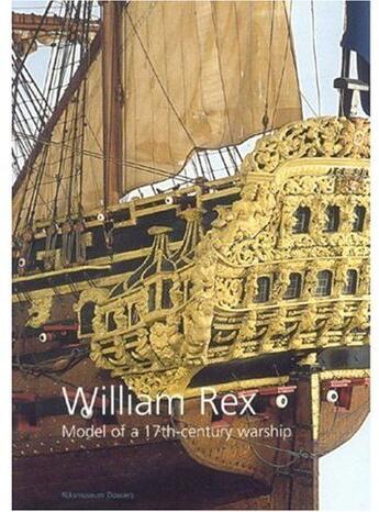 Couverture du livre « William rex a 17th century model ship » de  aux éditions Waanders