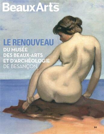 Couverture du livre « Le renouveau du musée des Beaux-arts et d'archéologie de Besançon » de  aux éditions Beaux Arts Editions