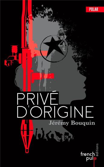 Couverture du livre « Privé d'origine » de Jeremy Bouquin aux éditions French Pulp