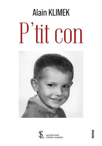 Couverture du livre « P tit con » de Alain Klimek aux éditions Sydney Laurent