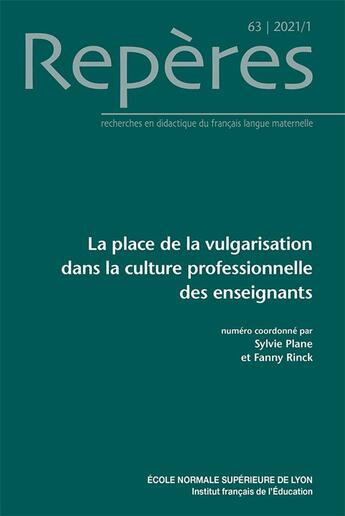 Couverture du livre « Reperes, n 63/2021. la place de la vulgarisation dans la culture prof essionnelle des enseignants » de Rinck Plane Sylvie aux éditions Ens Lyon